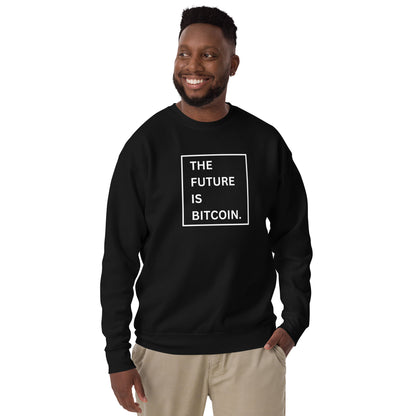 The Future is Bitcoin Unisex Premium Sweatshirt