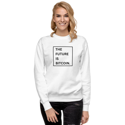 The Future is Bitcoin Unisex Premium Sweatshirt